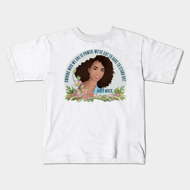 Janet Mock: Owning Who we Are Is Power We've Got To Dare To Stand Out Kids T-Shirt by FabulouslyFeminist